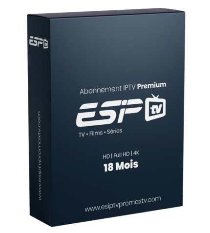 Abonnement IPTV ESIPTV PRO 18 mois avec chaînes TV et films en streaming